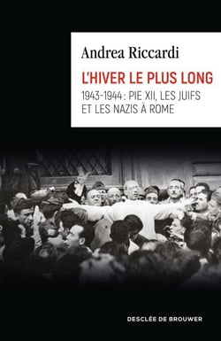 L'hiver le plus long - 1943-1944 : Pie XII, les juifs et les nazis à Rome