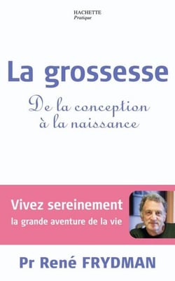 La grossesse - De la conception à la naissance