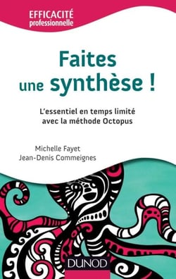 Faites une synthèse ! - L'essentiel en temps limité avec la méthode Octopus