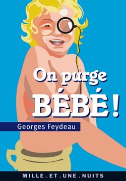 On purge bébé ! - suivi de Le Rêve de Follavoine, scène XII en forme de pastiche par Jérôme Vérain