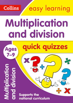 Multiplication &amp; Division Quick Quizzes Ages 7-9 - Prepare for school with easy home learning