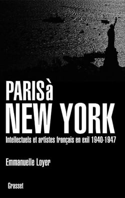 Paris à New York - Intellectuels et artistes français en exil (1940-1947)