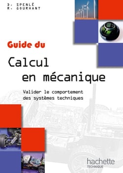 Guide du calcul en mécanique - Valider le comportement des systèmes techniques