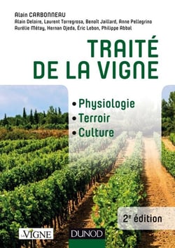 Traité de la vigne - 2e éd. - Physiologie, terroir, culture