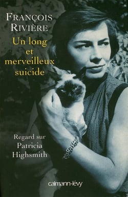 Un long et merveilleux suicide - Regard sur Patricia Highsmith
