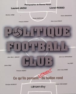 Politique Football Club - Ce qu'ils pensent vraiment du ballon rond