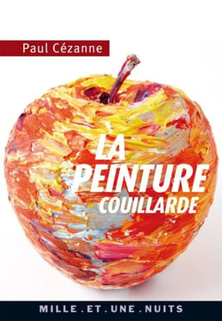 La Peinture couillarde - Lettres et propos choisis