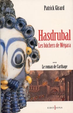 Le Roman de Carthage, t.III : Hasdrubal - Les Bûchers de Mégara