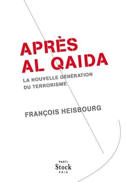 Après Al Qaida - La nouvelle génération du terrorisme