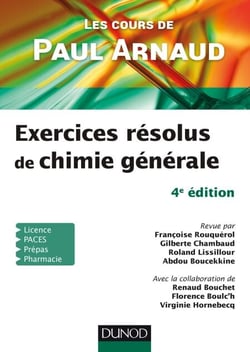 Les cours de Paul Arnaud - 4e éd. - Exercices résolus de Chimie générale