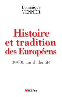 Histoire et traditions des Européens - 30 000 ans d'identité