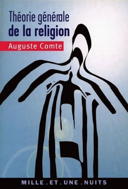 Théorie générale de la religion - ou Théorie positive de l'unité humaine