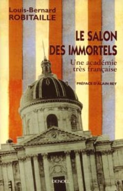 Le Salon des Immortels - Une académie très française