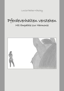 Pferdeverhalten verstehen - Mit Empathie zur Harmonie