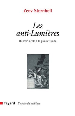 Les anti-Lumières - du XVIIIe siècle à la guerre froide