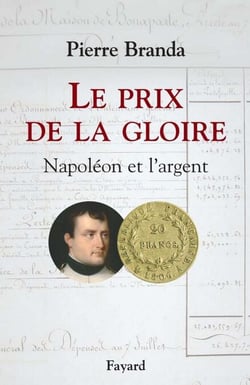 Le Prix de la Gloire - Napoléon et l'argent