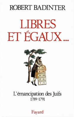 Libres et égaux... - L'émancipation des Juifs sous la Révolution française (1789-1791)