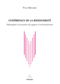 L'expérience de la biodiversité - Philosophie et économie du rapport à l'environnement
