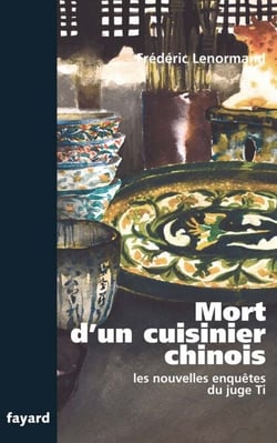 Mort d'un cuisinier chinois - Les nouvelles enquêtes du juge Ti