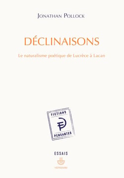 Déclinaisons - Le naturalisme poétique de Lucrèce à Lacan