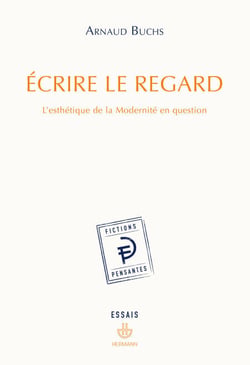 Écrire le regard - L'Esthétique de la Modernité en question