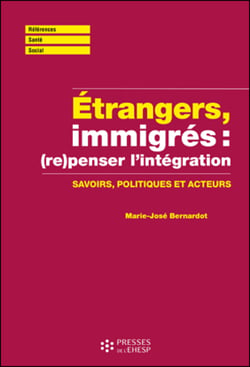 Etrangers, immigrés : (re)penser l'immigration - Savoirs, politiques et acteurs