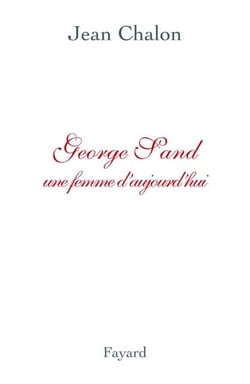 George Sand - Une femme d'aujourd'hui