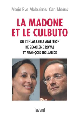 La Madone et le Culbuto - ou l'inlassable ambition de Ségolène Royal et François Hollande