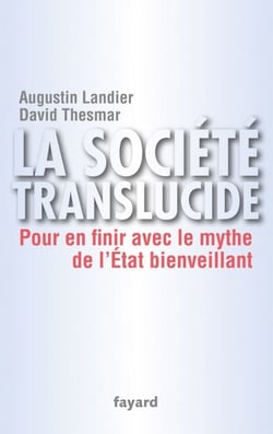 La société translucide - Pour en finir avec le mythe de l'État bienveillant