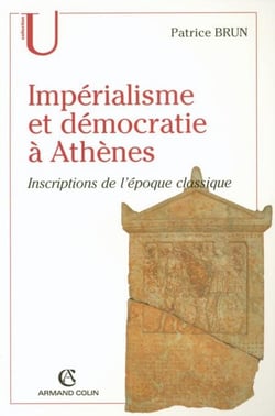 Impérialisme et démocratie à Athènes - Inscriptions de l'époque classique