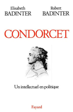 Condorcet - Un intellectuel en politique (1743-1794)