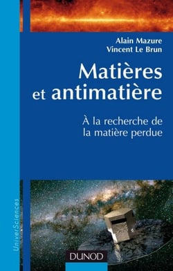 Matières et antimatière - A la recherche de la matière perdue