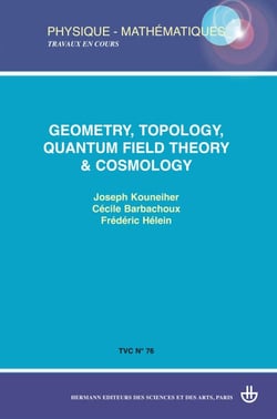 TVC n°76 : Geometry, topology, quantum field theory &amp; cosmology