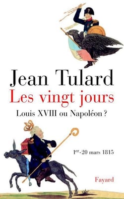 Les vingt jours - Louis XVIII ou Napoléon ?
