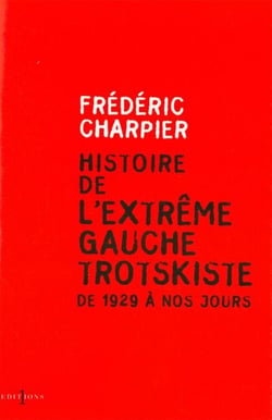 Histoire de l'extrême gauche trotskiste - De 1929 à nos jours