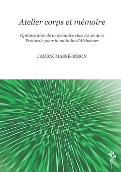 Atelier corps et mémoire - Optimisation de la mémoire chez les seniors - Protocole pour la maladie d'Alzheimer