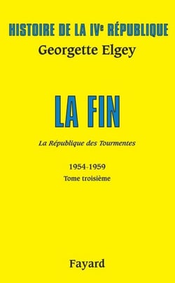 Histoire de la IVe République Volume V - La République des tourmentes Tome 3