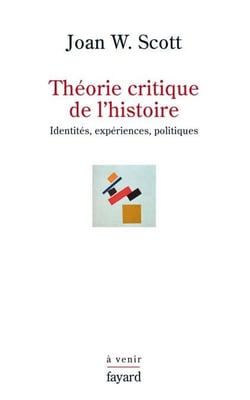 Théorie critique de l'histoire - Identités, expériences, politiques