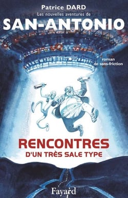 Rencontres d'un très sale type - Les nouvelles aventures de San-Antonio