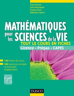 Mathématiques pour les sciences de la vie - 140 fiches de cours, 200 exercices corrigés et exemples d'applications