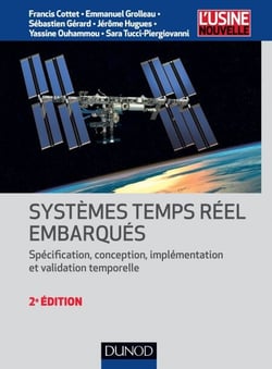 Systèmes temps réel embarqués - 2e éd. - Spécification, conception, implémentation et validation tem - Systèmes temps réel embarqués