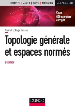Topologie générale et espaces normés - 2e éd. - Cours et exercices corrigés