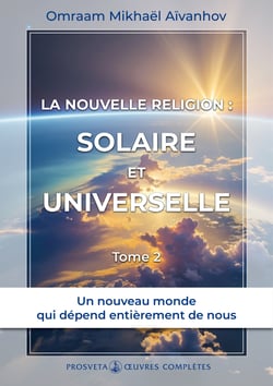 La nouvelle religion : Solaire et Universelle (Tome 2) - Tome 2
