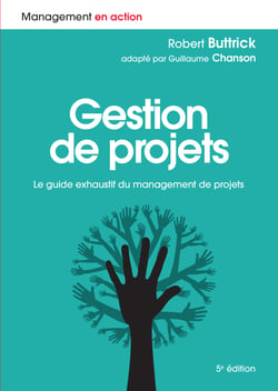 Gestion de projets - Le guide exhaustif du management de projets