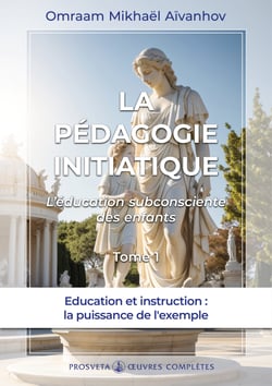 La pédagogie initiatique (Tome 1) - L'éducation subconsciente des enfants