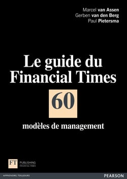 Le guide du Financial Times - 60 modèles de management