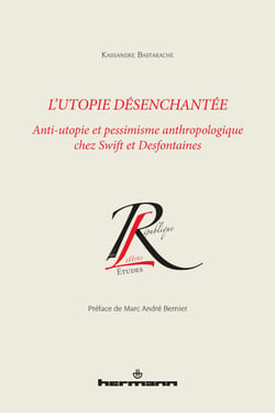 L'utopie désenchantée - Anti-utopie et pessimisme anthropologique chez Swift et Desfontaines
