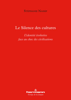 Le Silence des cultures - L'identité évolutive face au choc des civilisations