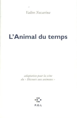 L'Animal du temps - Adaptation pour la scène du «Discours aux animaux»