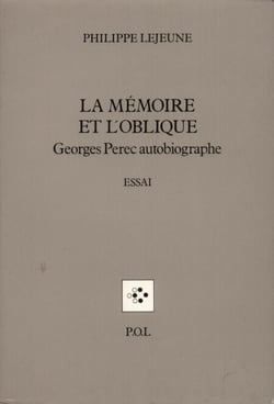 La Mémoire et l'Oblique - Georges Perec autobiographe